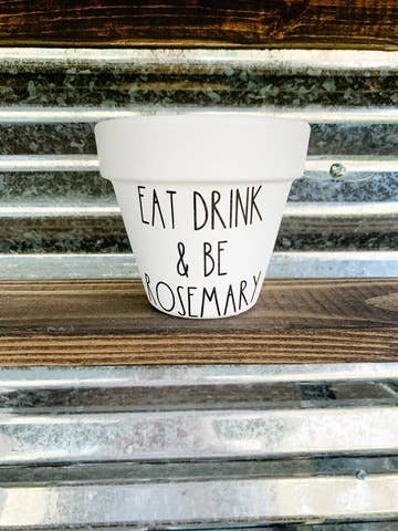 Eat Drink & Be Rosemary Plant Pot